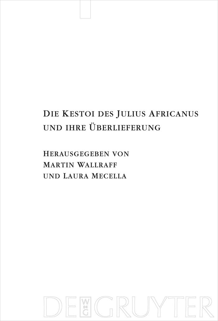 Die Kestoi des Julius Africanus und ihre Überlieferung (Texte Und Untersuchun…