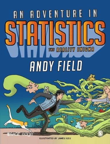 AN ADVENTURE IN STATISTICS: THE REALITY ENIGMA By Andy Field Excellent Condition