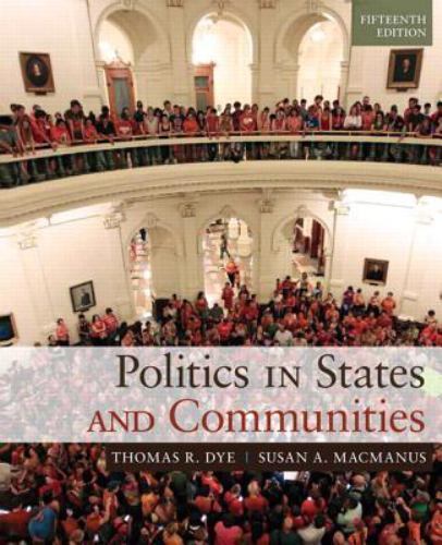 Politics in States and Communities by Dye, Thomas; MacManus, Susan