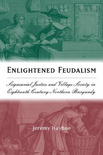 Changing Perspectives on Early Modern Europe Ser.: Enlightened Feudalism : …