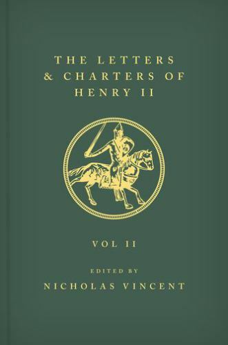 The Letters and Charters of Henry II, King of England 1154-1189 ..Vol 2