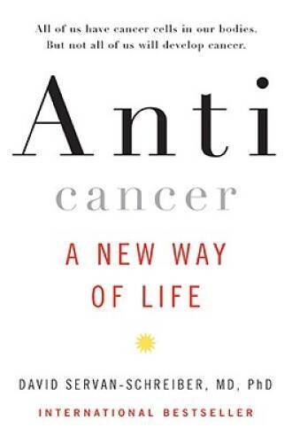 Anticancer: A New Way of Life – Hardcover By Servan-Schreiber, David – GOOD