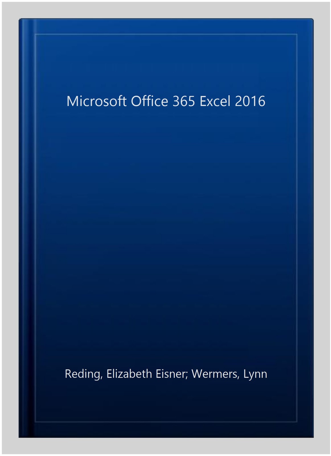 Microsoft Office 365 Excel 2016, Paperback by Reding, Elizabeth Eisner; Werm…