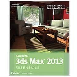 Autodesk 3ds Max 2013 Essentials by Dariush Derakhshani; Randi L. Derakhshani