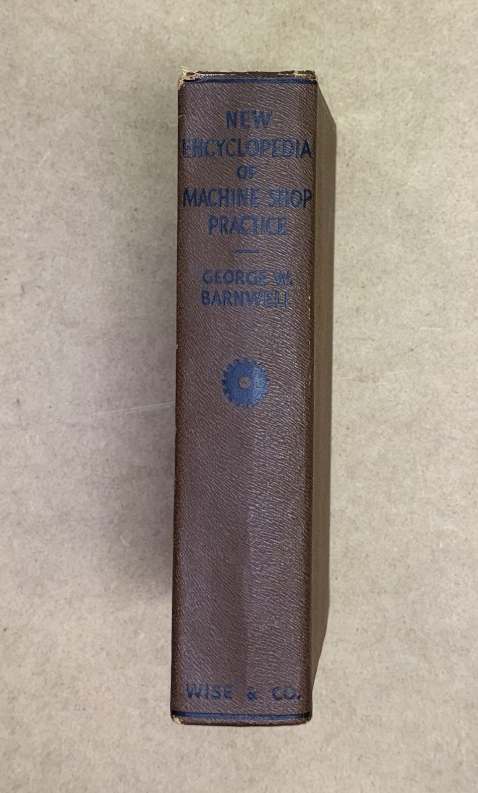 Vintage 1941 New Encyclopedia of Machine Shop Practice by Barnwell HC