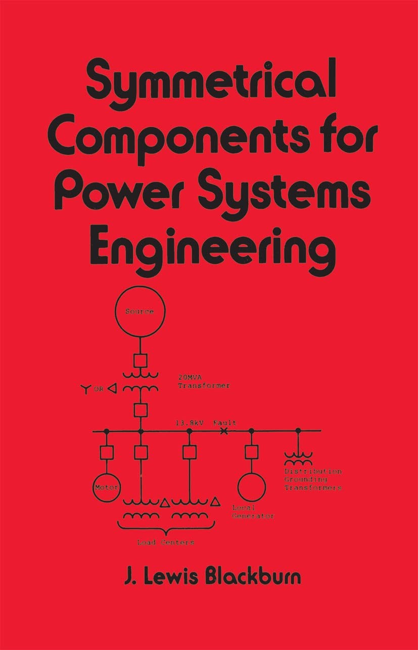 Symmetrical Components for Power Systems Engineering (Electrical and Compute…