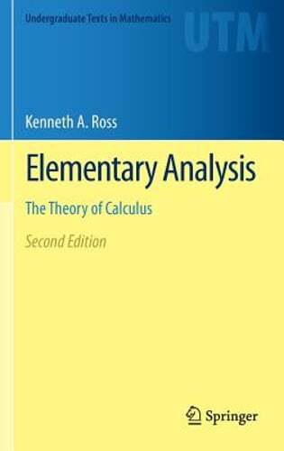 Elementary Analysis: The Theory of Calculus by Kenneth A Ross: New