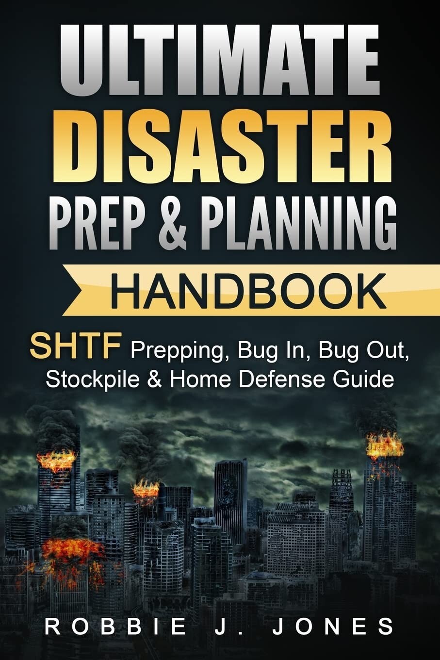 Ultimate Disaster Prep & Planning Handbook: SHTF Prepping, Bug In, Bug Out, Stoc