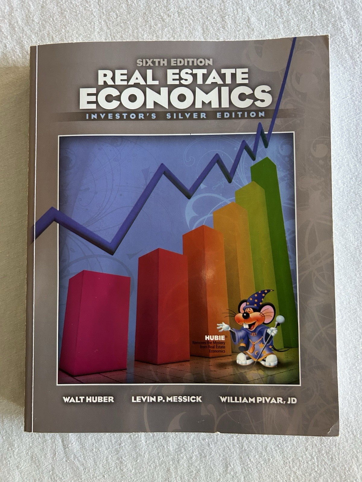 Real Estate Economics – Sixth Edition (Investor’s Silver Edition)