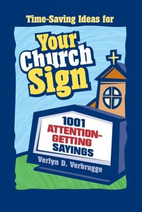 Your Church Sign: 1001 Attention-Getting Sayings .. NEW