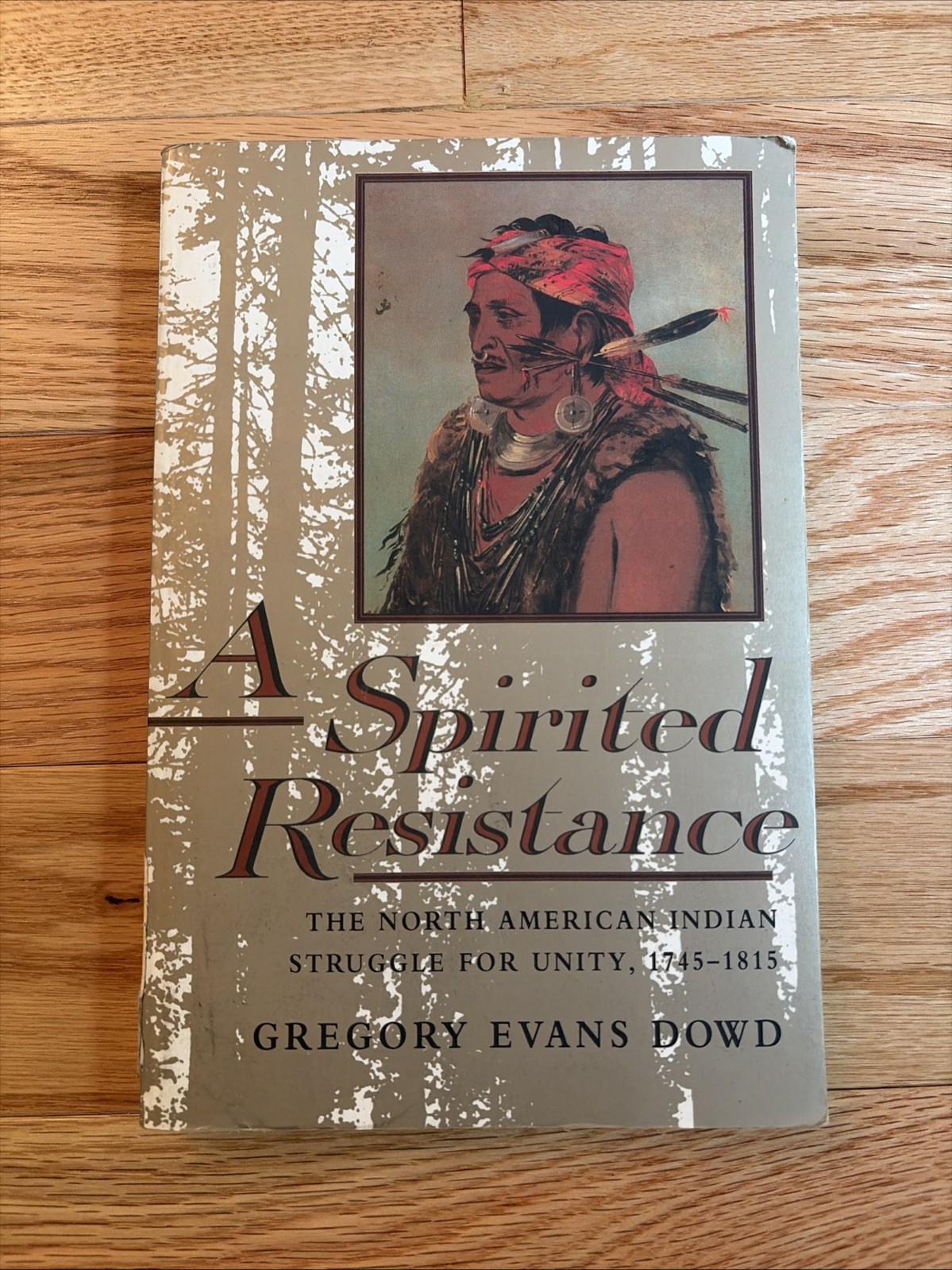 Native American History Textbook A Spirited Resistance Gregory Evans Dowd 1993