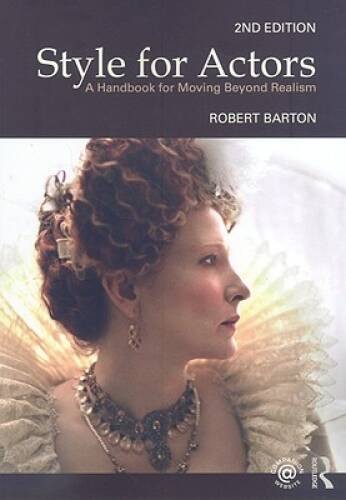 Style For Actors 2nd Edition: A Handbook for Moving Beyond Realism – GOOD