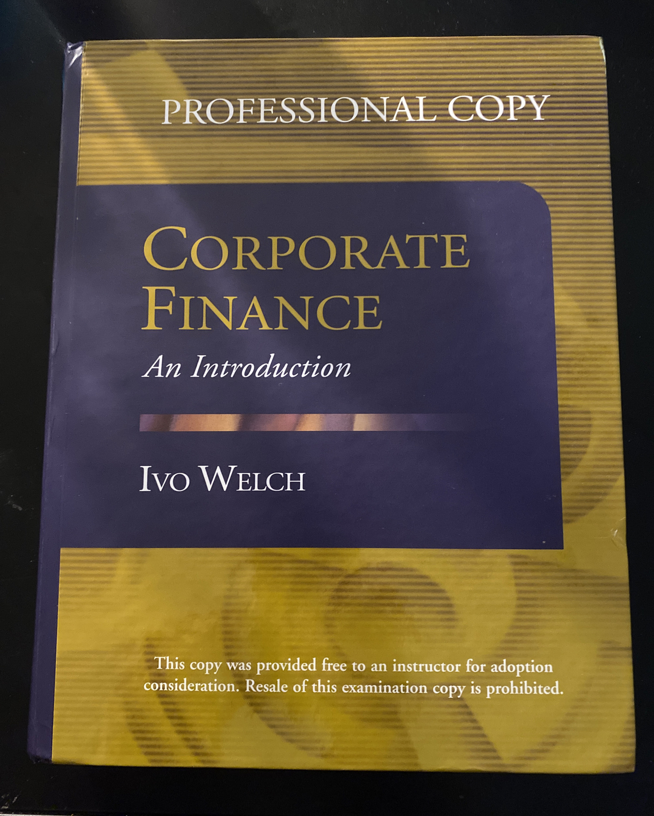 Corporate Finance: An Introduction by Ivo Welch [PROFESSIONAL COPY] *NEW*