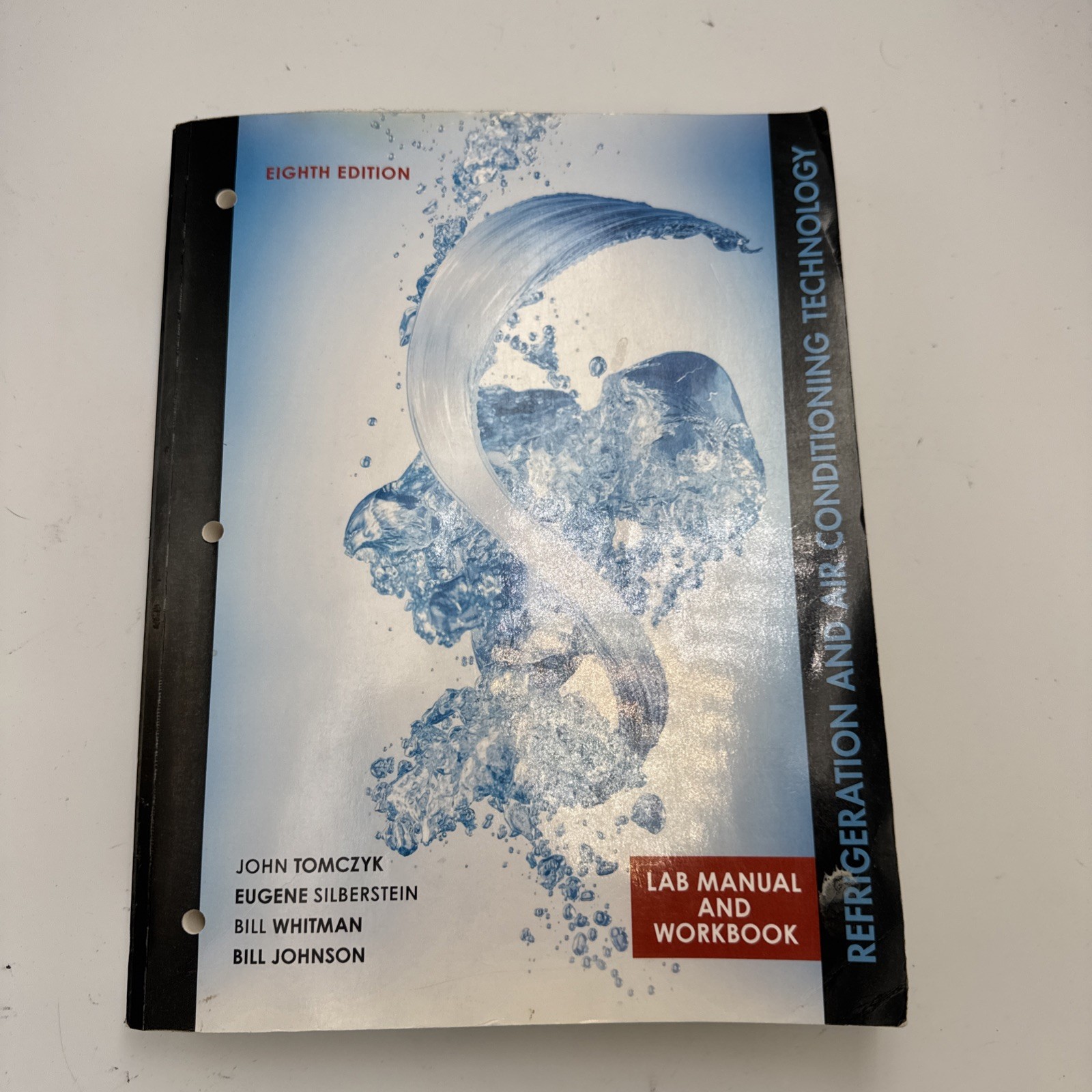 Refrigerant and Air Conditioning Technology Lab Manual and Work Book Eighth Ed.