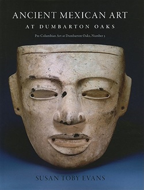 Ancient Mexican Art at Dumbarton Oaks, Hardcover by Evans, Susan Toby (EDT); …
