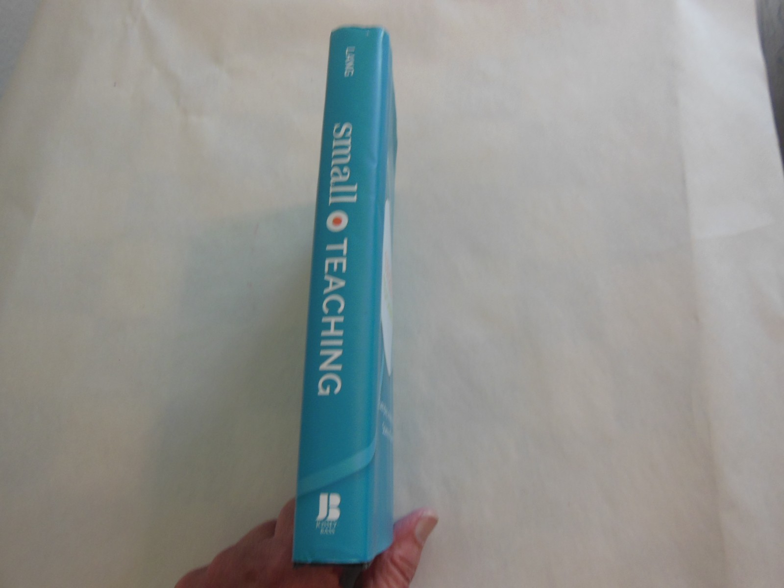 Small Teaching : Everyday Lessons from the Science of Learning by James M. Lang