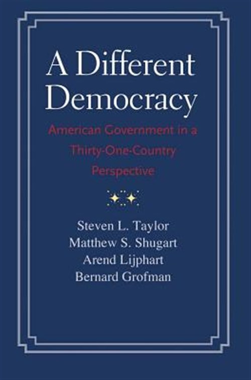 Different Democracy : American Government in a Thirty-One-Country Perspective…