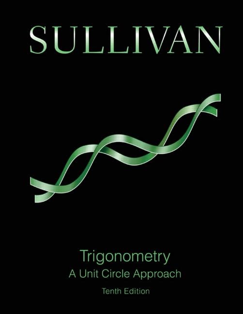Trigonometry: A Unit Circle Approach