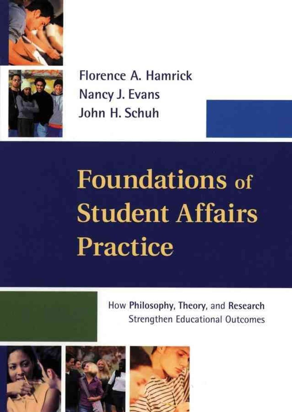 Foundations of Student Affairs Practice: How Philosophy, Theory, and Research St