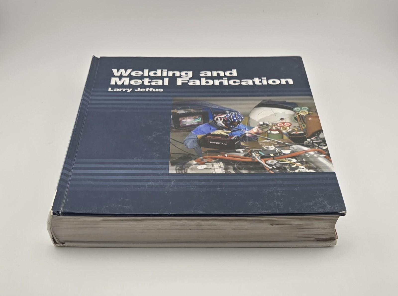 Welding and Metal Fabrication Larry Jeffus 2011 Hardcover Textbook 9781418013745