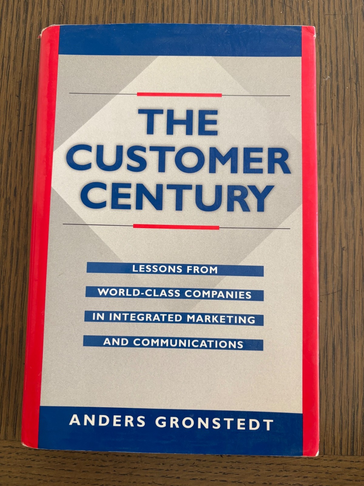 The Customer Century: Lessons from World Class Companies in Integrated…