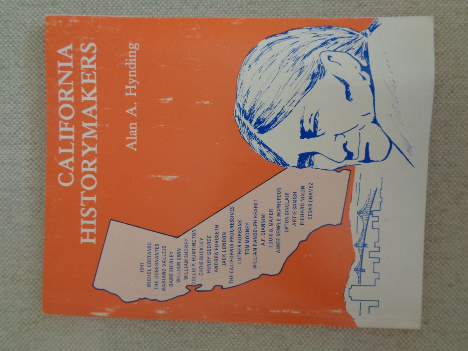 California Historymakers by Hynding Ishi Gwin Jack London Burbank Hearst Chavez