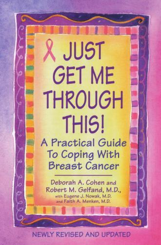 Just Get Me Through This! – Revised and Updated: A Practical Guide to Coping…