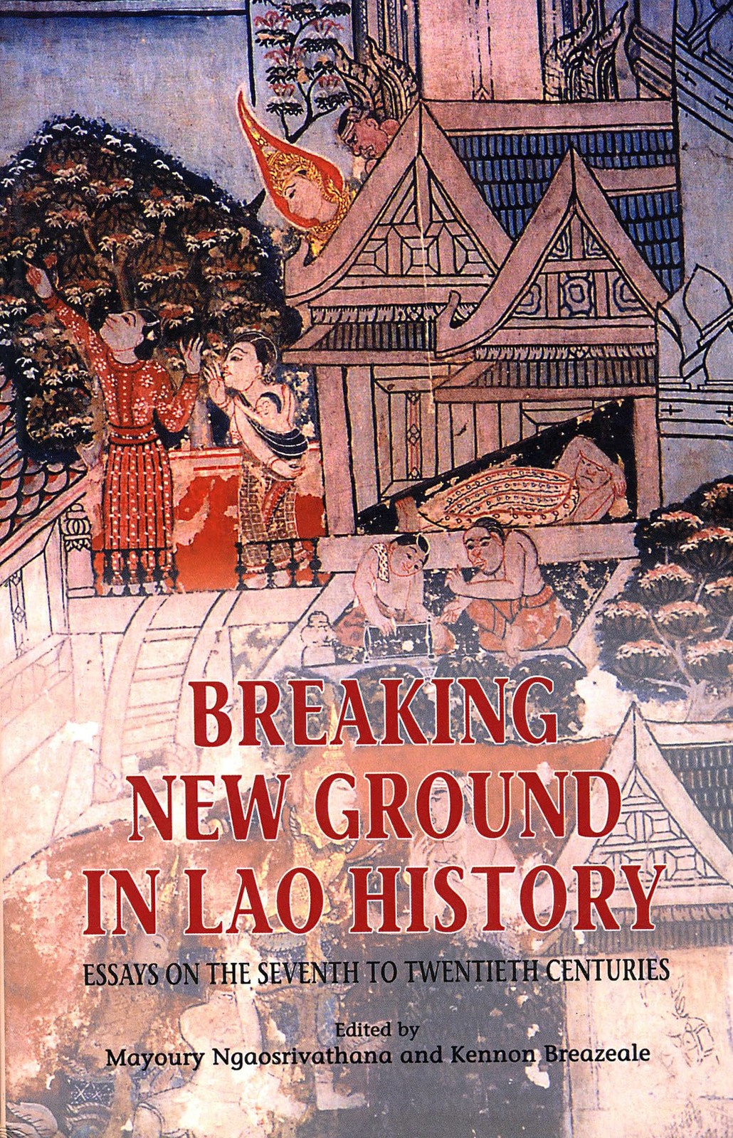 Breaking New Ground in Lao History: Essays on the Seventh to Twe