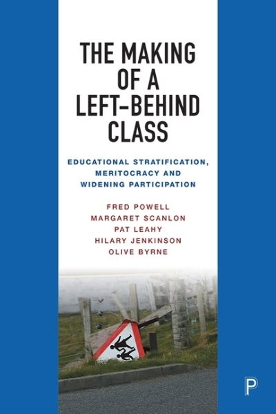 Making of a Left-behind Class : Educational Stratification, Meritocracy and W…
