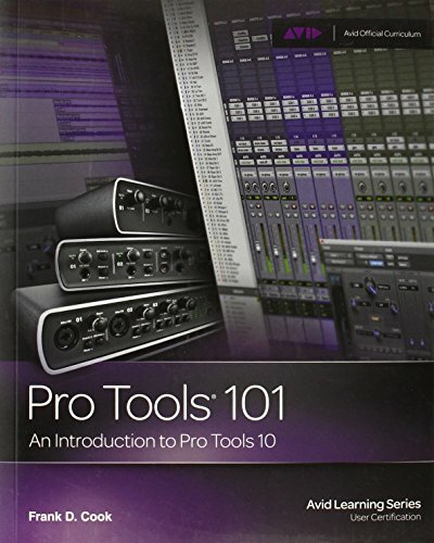 Pro Tools 101: An Introduction to Pro Tools 10 (Av… by Frank D Cook 1133776558