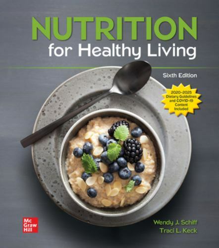 Loose Leaf for Nutrition for Healthy Living by Schiff, Wendy, Keck, Traci L.