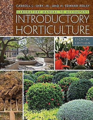 Laboratory Manual for Shry/Reiley’s Introductory Horticulture