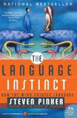 The Language Instinct: How the Mind Creates Language by Pinker, Steven