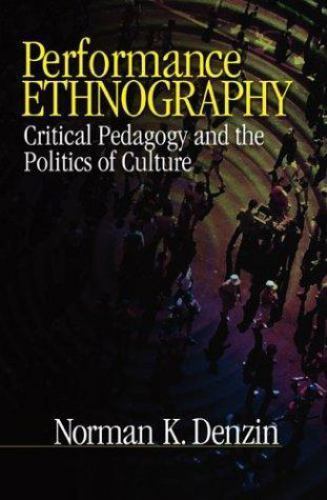 Performance Ethnography : Critical Pedagogy and the Politics of Culture, Hard…
