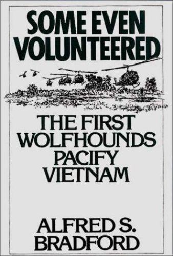 “SOME EVEN VOLUNTEERED: The First Wolfhounds Pacify Vietnam” Autographed