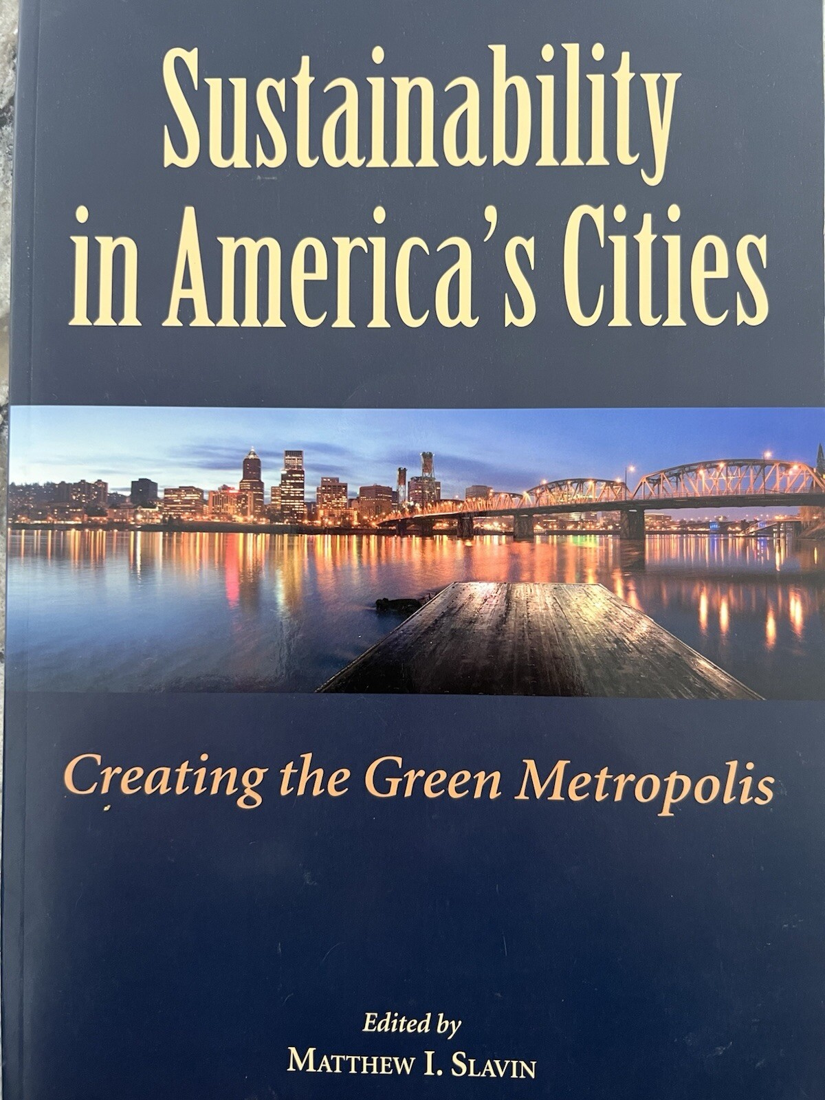 Sustainability in America’s Cities : Creating the Green Metropolis