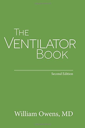 The Ventilator Book: Second Edition – paperback Owens MD, William