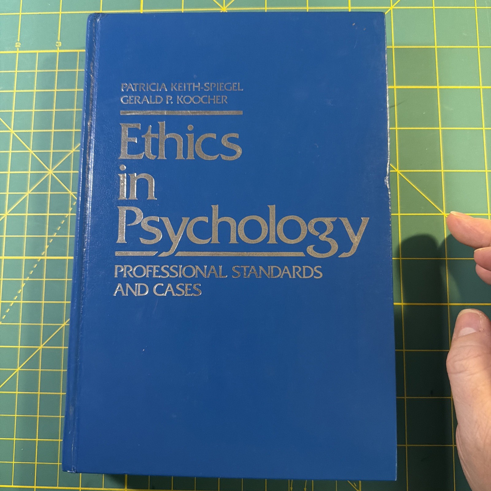 Patricia Keith-Spiegel Ethics in Psychology 1985 1st Edition Don Kraig Copy HC