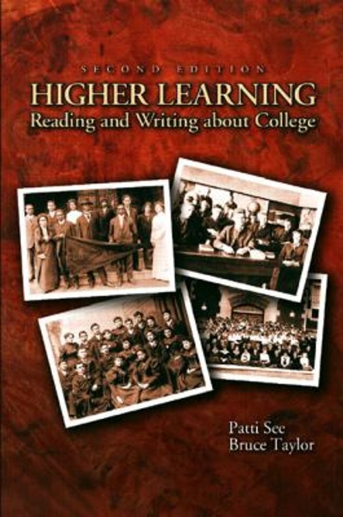 Higher Learning : Reading and Writing about College Bruce, See, P