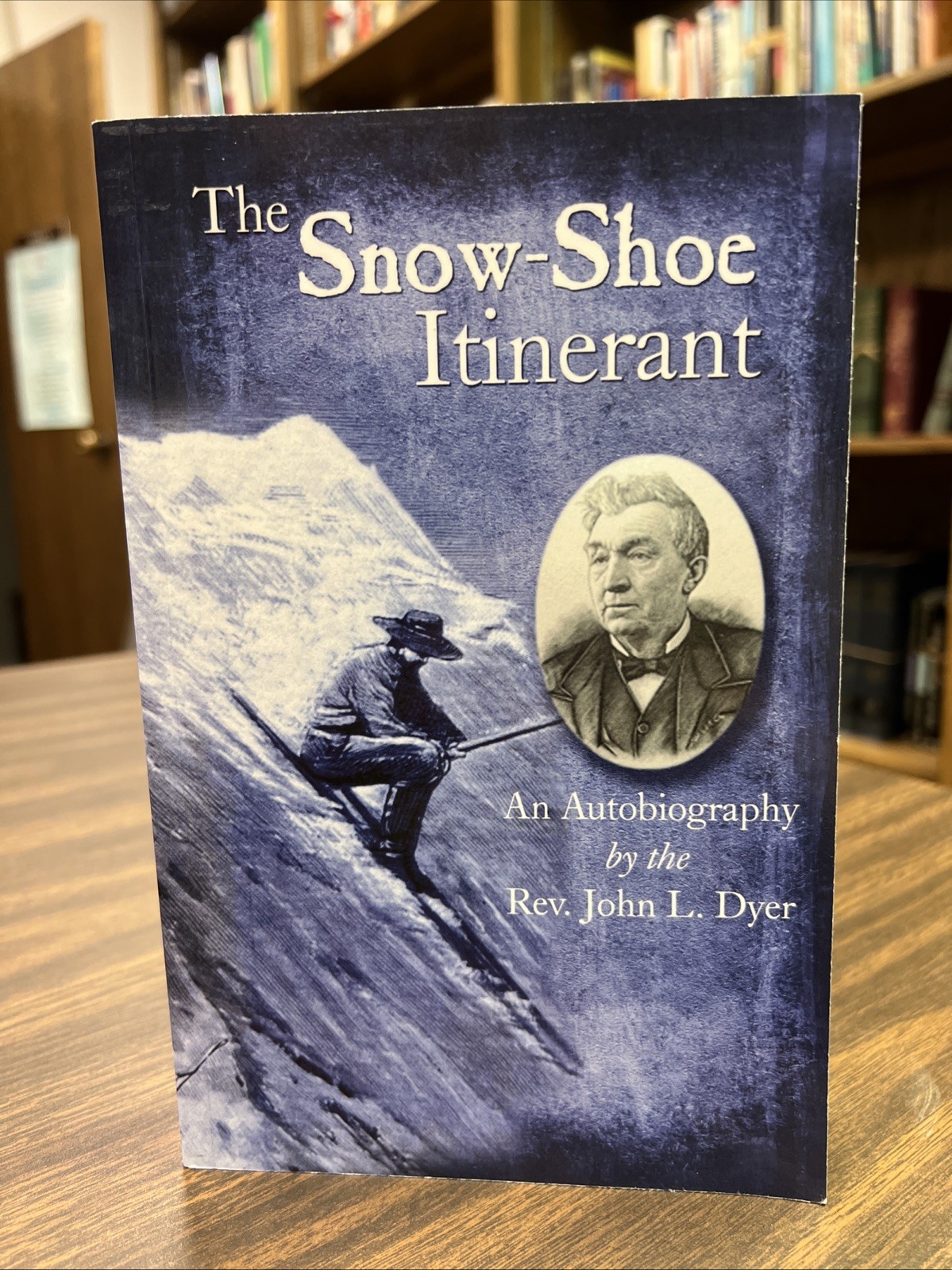 The Snow-Shoe Itinerant | Autobiography by John L. Dyer | PB Reprint Orig 1891