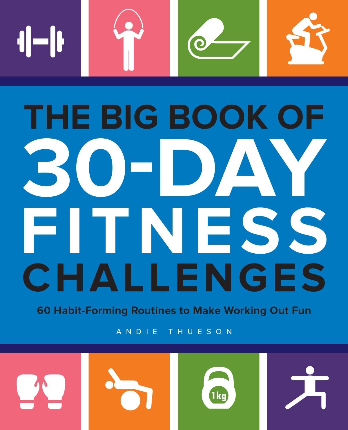 The Big Book of 30-Day Fitness Challenges: 60 Habit-Forming Routines to Make…