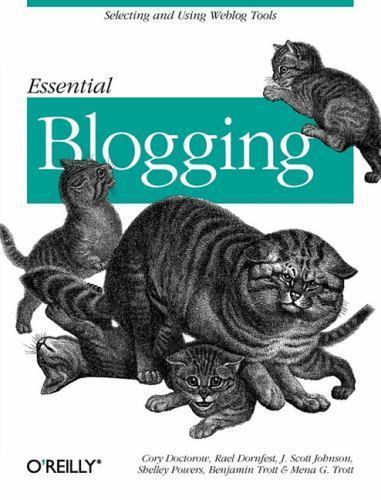 Essential Blogging by Doctorow, Cory; Dornfest, Rael; Johnson, Scott