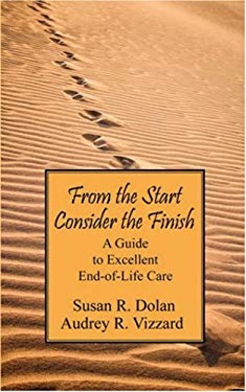 From the Start Consider the Finish : A Guide to Excellent End of