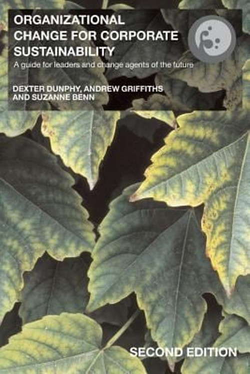 Organizational Change for Corporate Sustainability : A Guide for