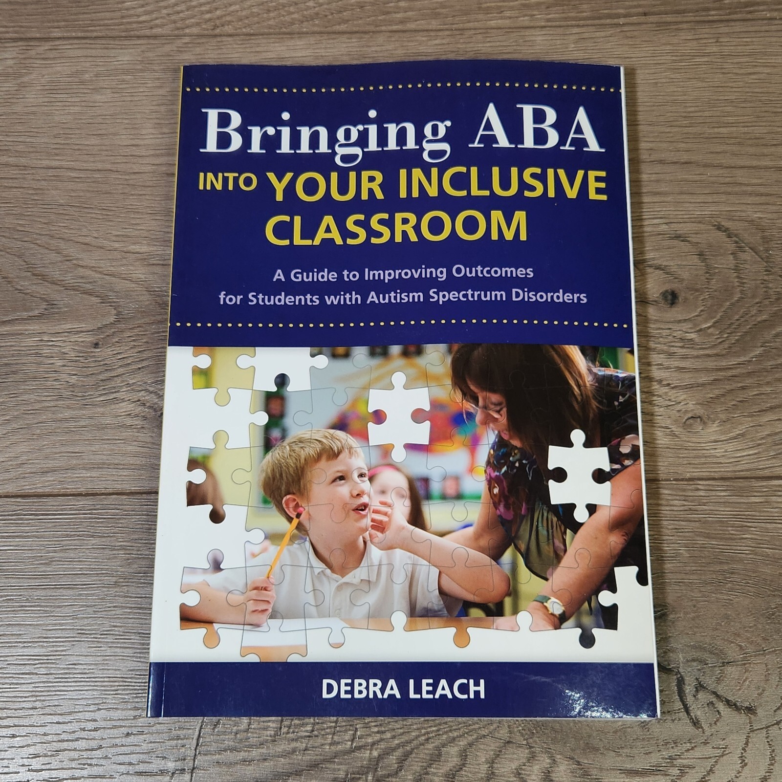 Bringing ABA into Your Inclusive Classroom : A Guide to Improving