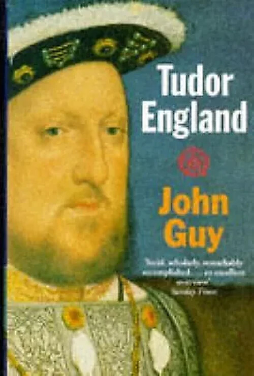 “Tudor England” by Guy, John. Oxford University Press 582 pages. 1988 EXC.