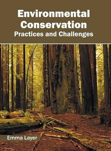 Environmental Conservation: Practices and Challenges (Hardback)
