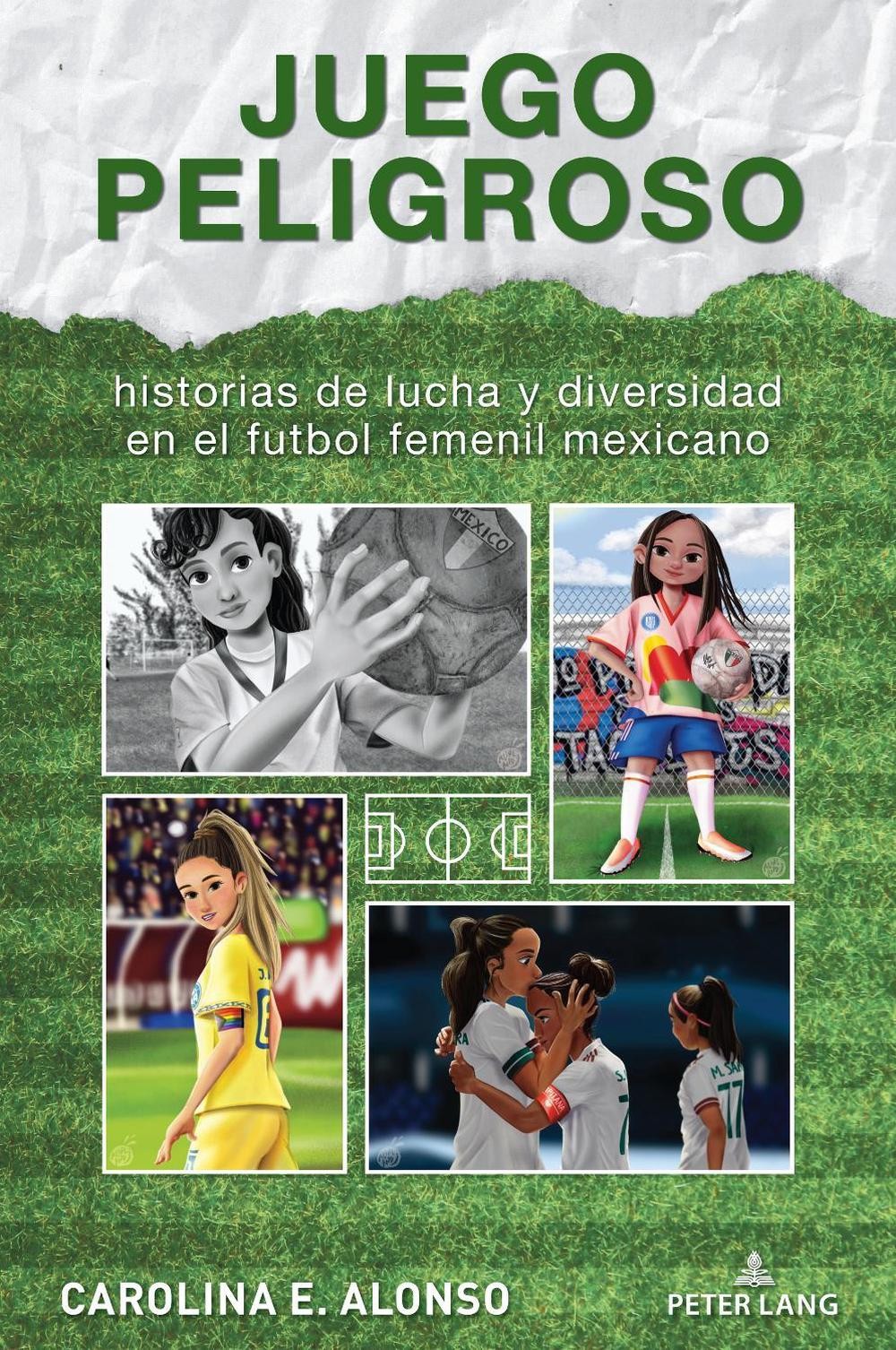 Juego peligroso: historias de lucha y diversidad en el futbol femenil mexicano b