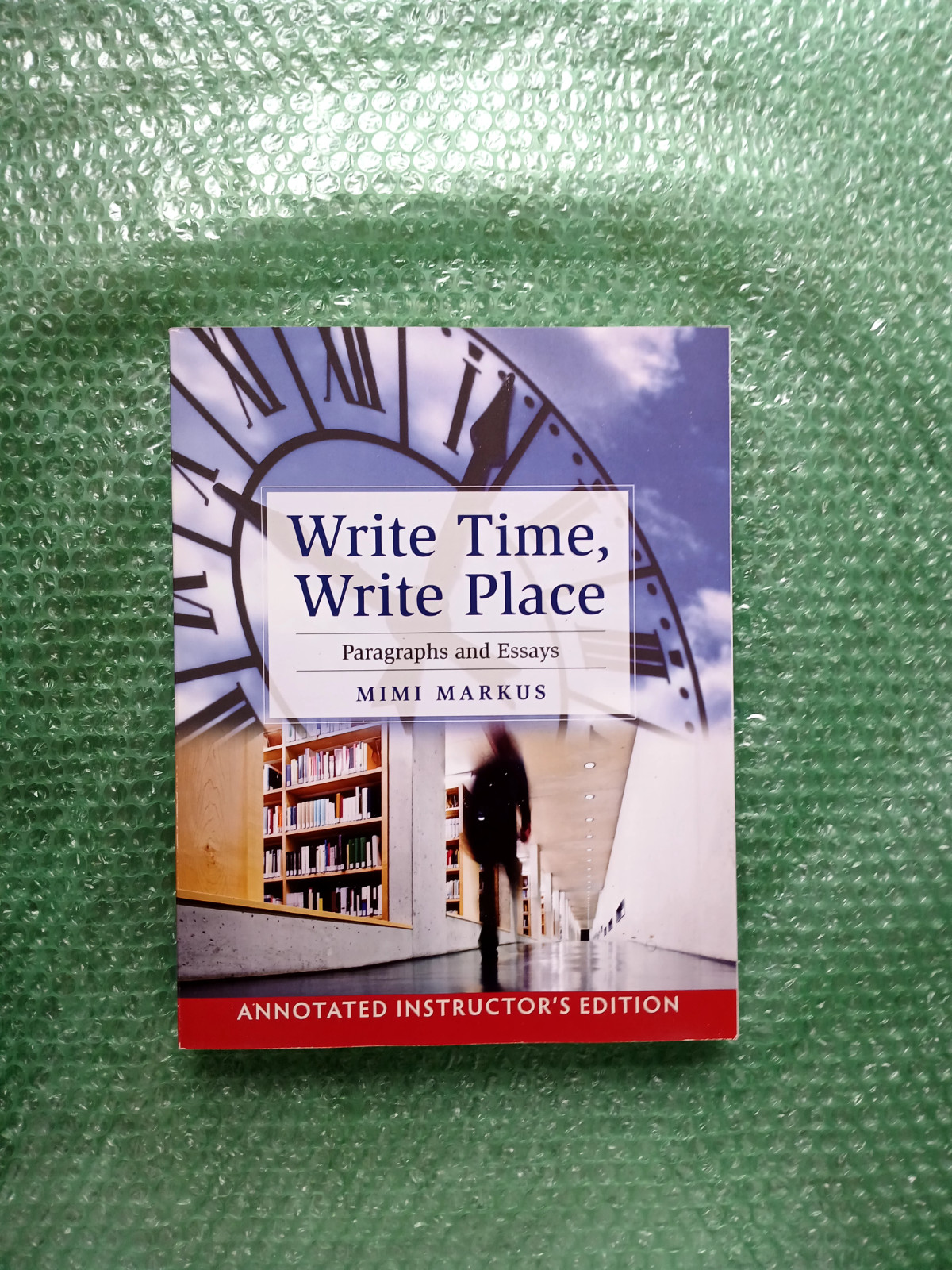 Write Time, Write Place Bk. 2 : Paragraphs and Essays by Richard P. Appelbaum…