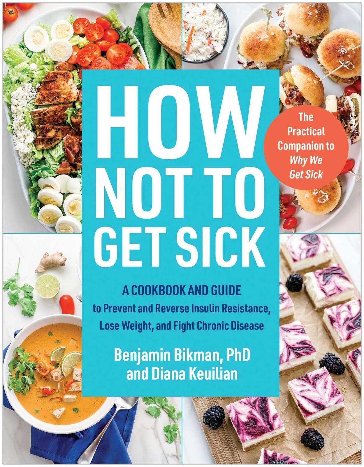 How Not to Get Sick: A Cookbook and Guide to Prevent and Reverse Insulin Res…